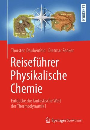 Reisefhrer Physikalische Chemie: Entdecke die fantastische Welt der Thermodynamik!