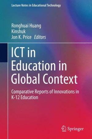 ICT in Education in Global Context: Comparative Reports of Innovations in K-12 Education