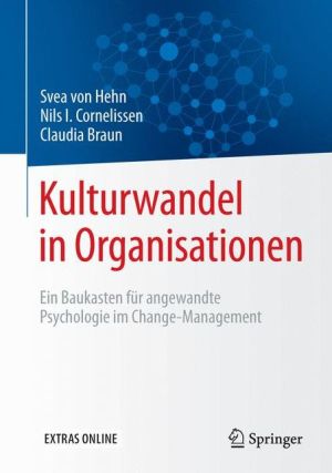 Kulturwandel in Organisationen: Ein Baukasten fr angewandte Psychologie im Change-Management