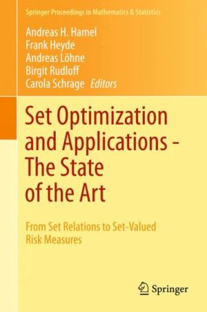Set Optimization and Applications - The State of the Art: From Set Relations to Set-Valued Risk Measures
