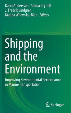 Shipping and the Environment: Improving Environmental Performance in Marine Transportation