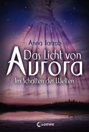 Das Licht von Aurora 2 - Im Schatten der Welten