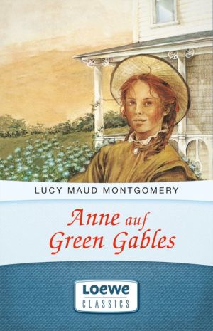 Anne auf Green Gables: Enthält die Bände