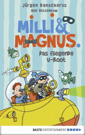 Milli und Magnus - Das fliegende U-Boot: Band 2