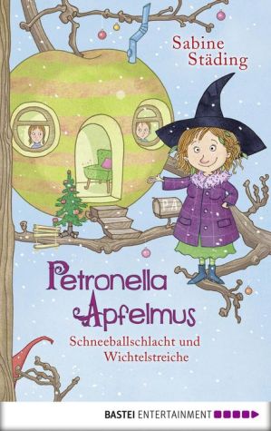 Petronella Apfelmus: Schneeballschlacht und Wichtelstreiche. Band 3