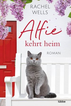 Alfie kehrt heim: Ein Katzenroman