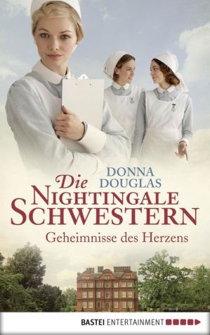 Die Nightingale Schwestern: Geheimnisse des Herzens