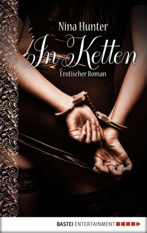 In Ketten: Erotischer Roman