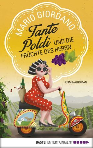 Tante Poldi und die Früchte des Herrn: Kriminalroman