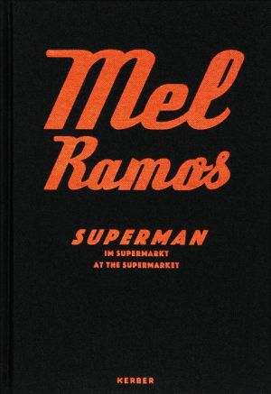 Mel Ramos: Superman at the Supermarket