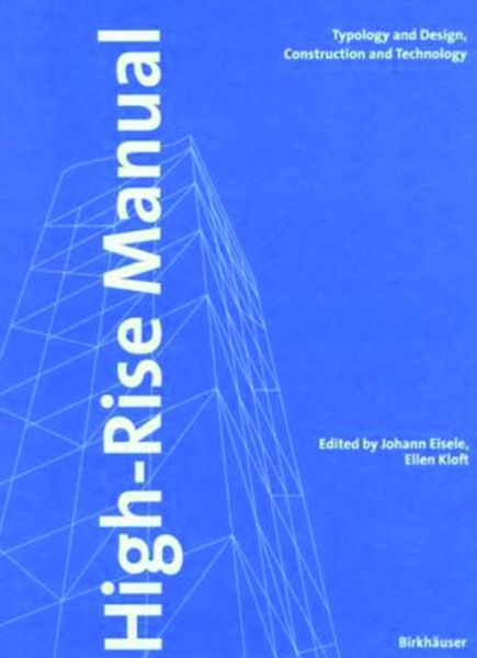High-Rise Manual: Typology and Design, Construction and Technology