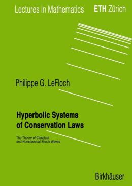 Hyperbolic Systems of Conservation Laws: The Theory of Classical and Nonclassical Shock Waves
