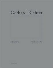 Gerhard Richter, Ohne Farbe, Without Color (Jan 1, 2005)