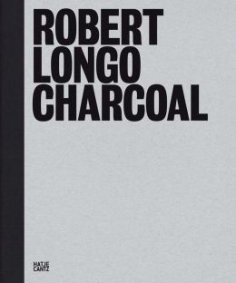 Robert Longo: Charcoal Hal Foster and Robert Longo