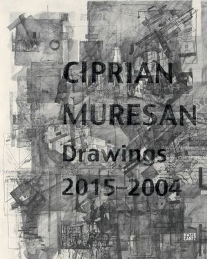 Ciprian Muresan: Drawings 2015-2004