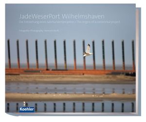 JadeWeserPort Wilhelmshaven: The Origins of a Centennial Project