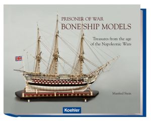 Prisoner of War: Bone Ship Models - Treasures from the Age of Napoleonic Wars