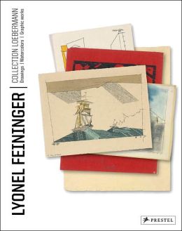 Lyonel Feininger: Loebermann Collection