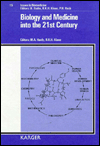 Biology and Medicine into the 21st Century