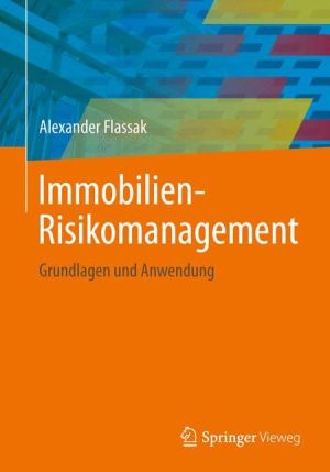 Immobilien-Risikomanagement: Grundlagen und Anwendung