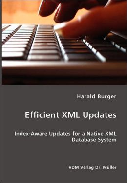 Efficient Xml Updates- Index-Aware Updates for a Native Xml Database System