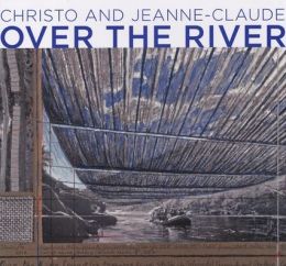 Christo and Jeanne-Claude: Over the River