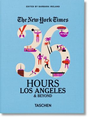The New York Times: 36 Hours, Los Angeles & Beyond