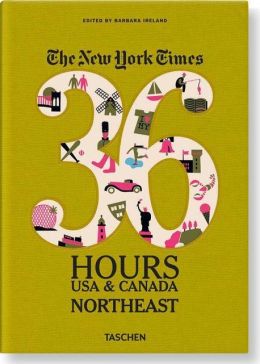 The New York Times, 36 Hours USA & Canada: Northeast