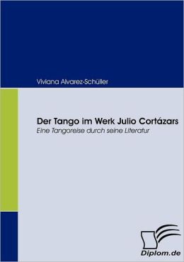 Der Tango im Werk Julio Cort zars