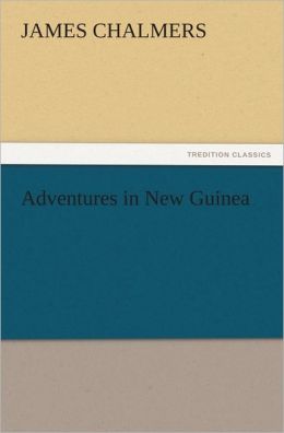 Adventures in New Guinea
