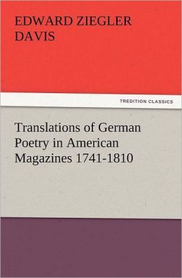 Translations of German Poetry in American Magazines 1741-1810