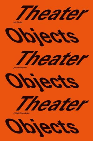Theater Objects: A Stage for Architecture and Art