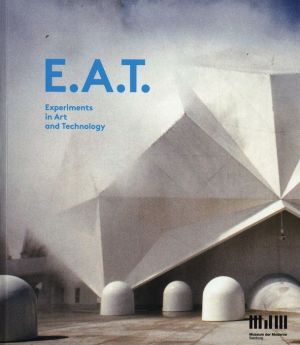 E.A.T.: Experiments in Arts and Technology