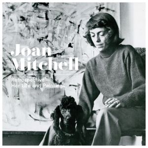 Joan Mitchell: Retrospective: Her Life and Paintings