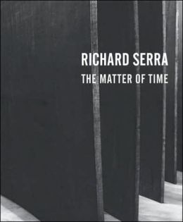 Richard Serra: The Matter of Time