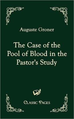 The Case of the Pool of Blood in the Pastor's Study