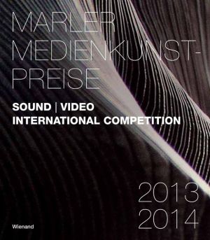 Marler Medienkunstpreis: Sound - Video. International Competition 2013/2014