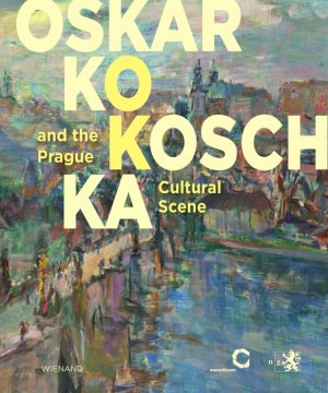 Oskar Kokoschka: And the Prague Cultural Scene