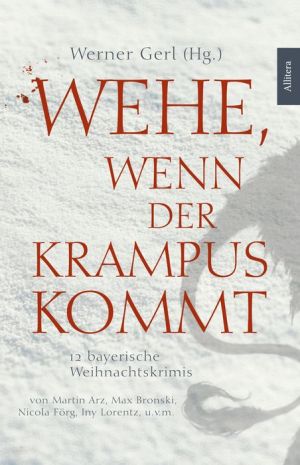 Wehe, wenn der Krampus kommt: 12 bayerische Weihnachtskrimis