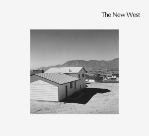 Robert Adams: The New West