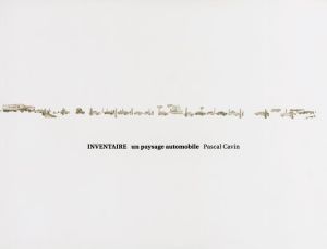 Pascal Cavin: Inventaire: Un Paysage Automobile