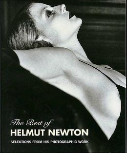 The Best of Helmut Newton: Selections from His Photographic Work