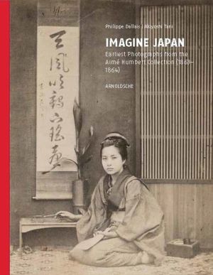 Imagine Japan: Earliest Photographs from the Aime Humbert Collection (1863-1864)