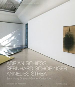 Adrian Schiess, Bernhard Schobinger, Annelies Strba: Graber Collection