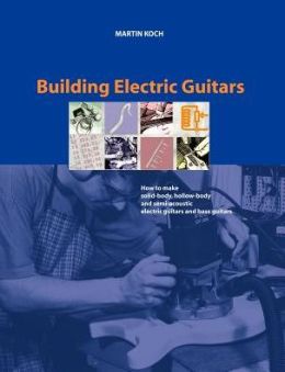 Building Electric Guitars