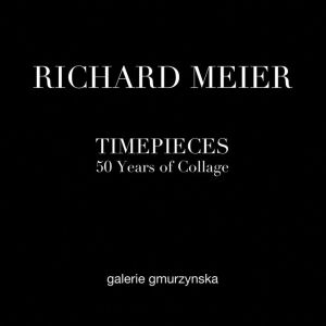 Richard Meier: Timepieces: 50 Years of Collage