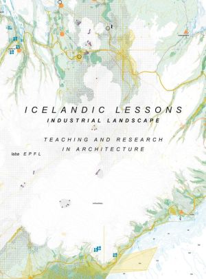 Icelandic Lessons: Industrial Landscape. Teaching and Research in Architecture