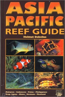 Asia Pacific Reef Guide, 3rd REVISED EDITION 2007