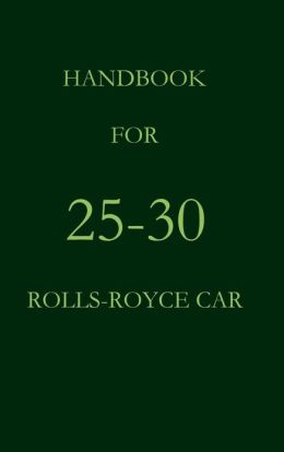 Handbook for 25-30 Rolls-Royce Car Rolls Royce