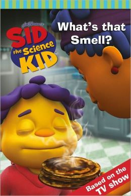 What's that Smell? (Sid the Science Kid Series)